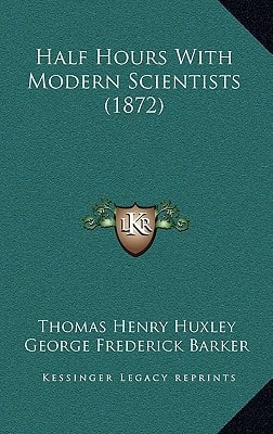 Half Hours With Modern Scientists (1872)