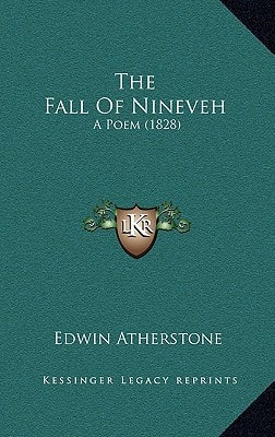 The Fall Of Nineveh: A Poem (1828)