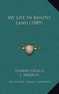 My Life In Basuto Land (1889)