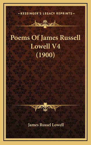 Poems Of James Russell Lowell V4 (1900)