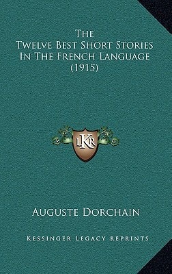 The Twelve Best Short Stories In The French Language (1915)