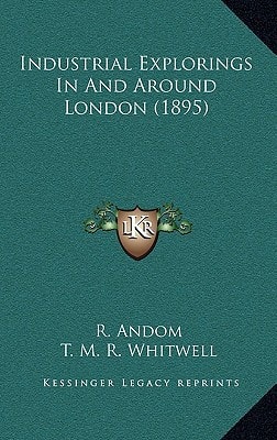 Industrial Explorings In And Around London (1895)