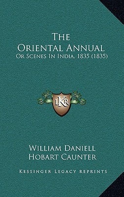 The Oriental Annual: Or Scenes In India, 1835 (1835)