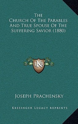 The Church Of The Parables And True Spouse Of The Suffering Savior (1880)