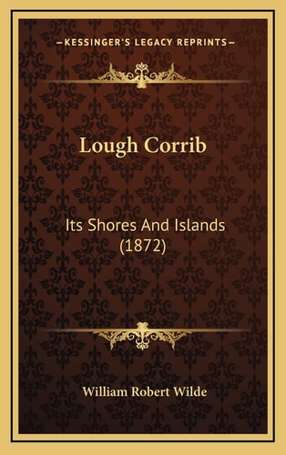 Lough Corrib: Its Shores And Islands (1872)