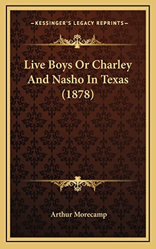 Live Boys Or Charley And Nasho In Texas (1878)