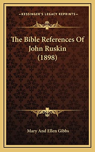 The Bible References Of John Ruskin (1898)