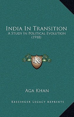 India In Transition: A Study In Political Evolution (1918)
