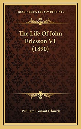 The Life Of John Ericsson V1 (1890)