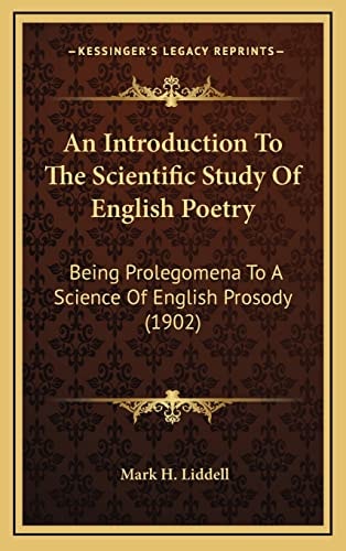 An Introduction To The Scientific Study Of English Poetry: Being Prolegomena To A Science Of English Prosody (1902)