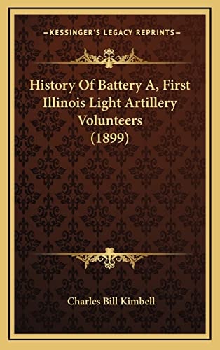 History Of Battery A, First Illinois Light Artillery Volunteers (1899)