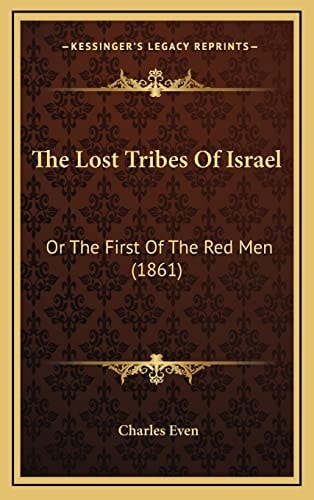 The Lost Tribes Of Israel: Or The First Of The Red Men (1861)