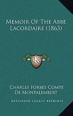 Memoir Of The Abbe Lacordaire (1863)