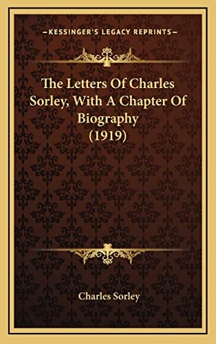 The Letters Of Charles Sorley, With A Chapter Of Biography (1919)