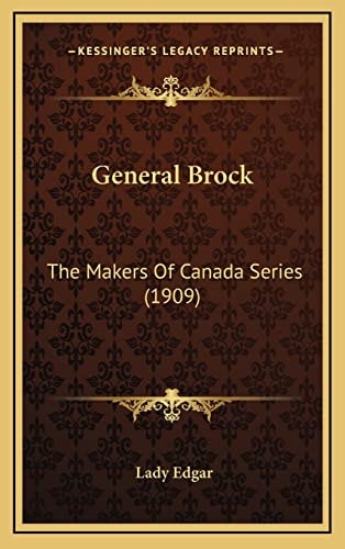 General Brock: The Makers Of Canada Series (1909)