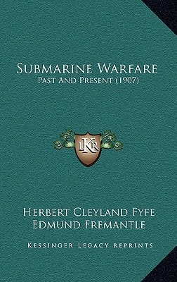 Submarine Warfare: Past And Present (1907)