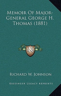 Memoir Of Major-General George H. Thomas (1881)