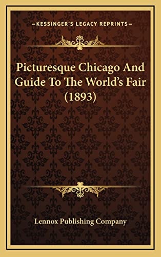Picturesque Chicago And Guide To The World's Fair (1893)