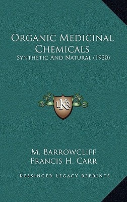 Organic Medicinal Chemicals: Synthetic And Natural (1920)