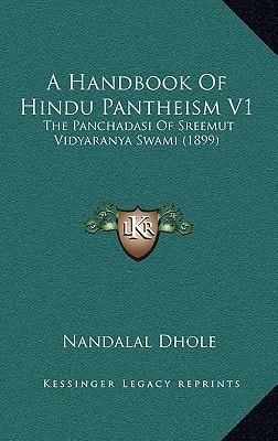 A Handbook Of Hindu Pantheism V1: The Panchadasi Of Sreemut Vidyaranya Swami (1899)