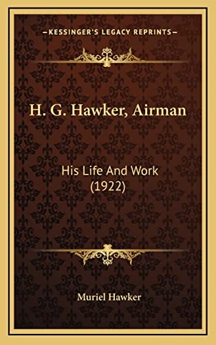H. G. Hawker, Airman: His Life And Work (1922)