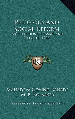 Religious And Social Reform: A Collection Of Essays And Speeches (1902)
