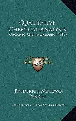 Qualitative Chemical Analysis: Organic And Inorganic (1910)