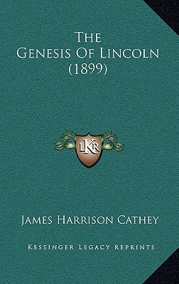 The Genesis Of Lincoln (1899)