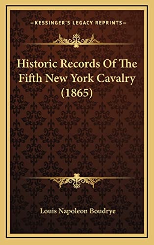 Historic Records Of The Fifth New York Cavalry (1865)