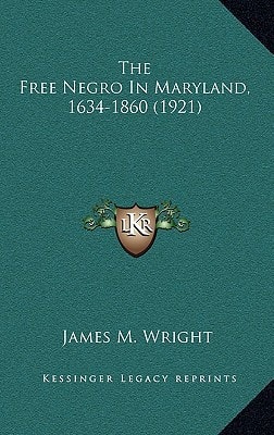 The Free Negro In Maryland, 1634-1860 (1921)