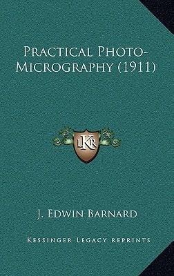 Practical Photo-Micrography (1911)
