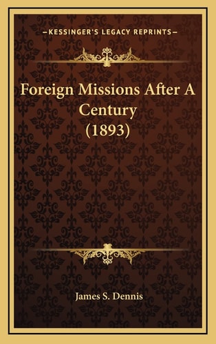 Foreign Missions After A Century (1893)