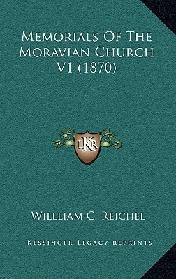 Memorials Of The Moravian Church V1 (1870)