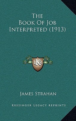 The Book Of Job Interpreted (1913)