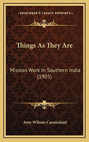 Things As They Are: Mission Work In Southern India (1905)