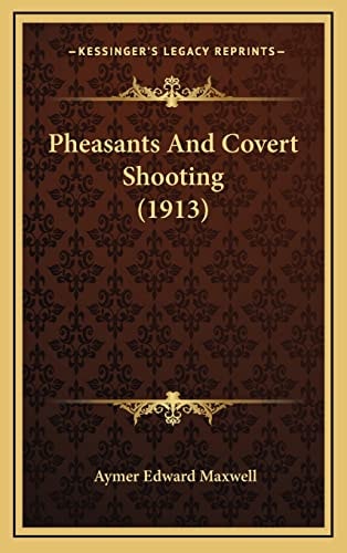 Pheasants And Covert Shooting (1913)