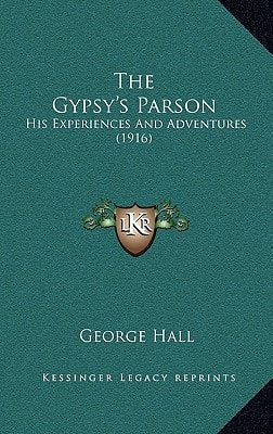The Gypsy's Parson: His Experiences And Adventures (1916)