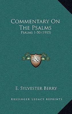 Commentary On The Psalms: Psalms 1-50 (1915)