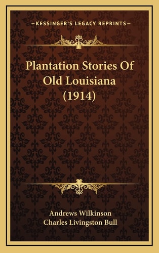 Plantation Stories Of Old Louisiana (1914)