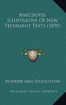 Anecdotes Illustrative Of New Testament Texts (1890)