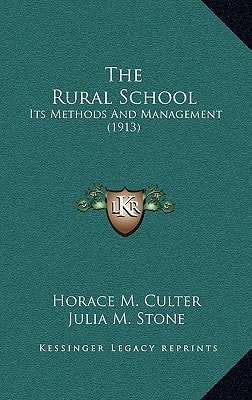The Rural School: Its Methods And Management (1913)