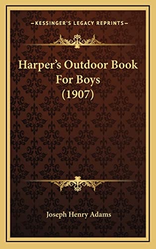 Harper's Outdoor Book For Boys (1907)