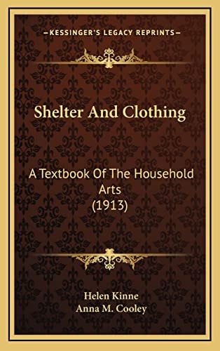 Shelter And Clothing: A Textbook Of The Household Arts (1913)