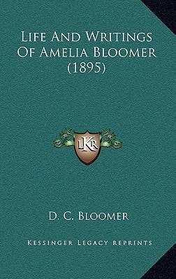 Life And Writings Of Amelia Bloomer (1895)