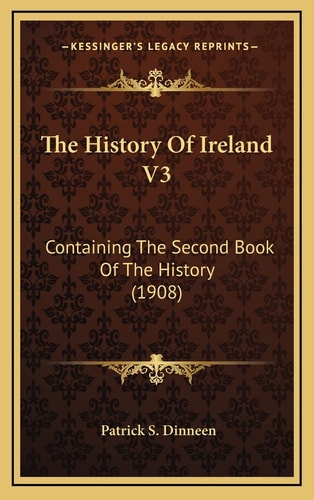 The History Of Ireland V3: Containing The Second Book Of The History (1908)