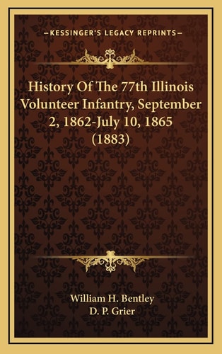 History Of The 77th Illinois Volunteer Infantry, September 2, 1862-July 10, 1865 (1883)