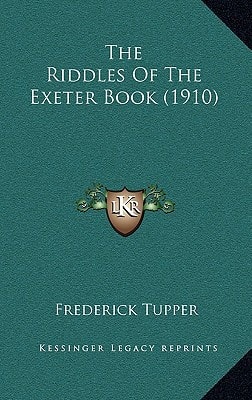 The Riddles Of The Exeter Book (1910)