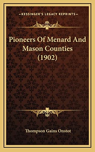 Pioneers Of Menard And Mason Counties (1902)