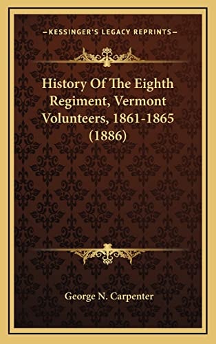 History Of The Eighth Regiment, Vermont Volunteers, 1861-1865 (1886)