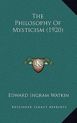 The Philosophy Of Mysticism (1920)